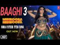 Baaghi 3 Item Song Mehbooba Baaghi 3 Nora Fatehi Song Tiger Shroff Amaal Malik Baaghi 3 Songs