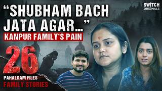 Pahalgam Victim Stories: Kanpur Ke Shubham Dwivedi Ki Family Ka Dard | Operation Sindoor
