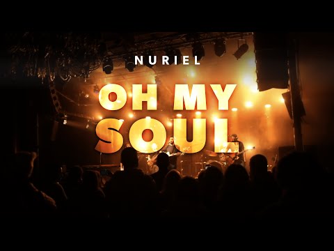 NURIEL - Oh My Soul (Official Music Video)