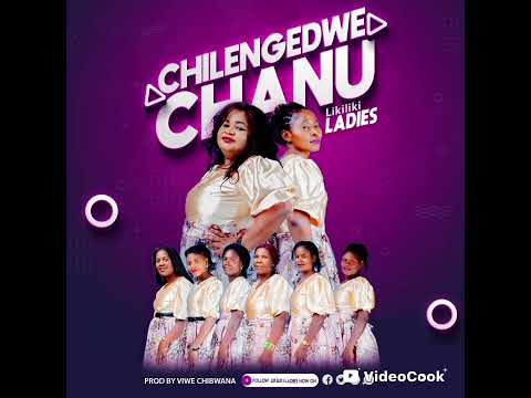 Chilengedwe Chanu- Likiliki Ladies (Official Music Audio)