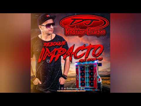 REBOQUE IMPACTO - DJ RODRIGO CAMPOS
