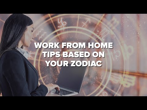 Tips for Working from Home Based on Your Zodiac Sign
