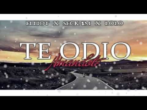 Seck $M - Te Odio Amandote (Ft. Elliot & Lolo)
