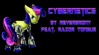 Cybernetics - by Reverbrony - Feat. Razor Tongue