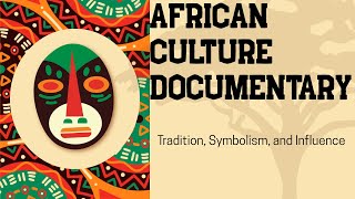 African Culture & Traditions: A Journey Through the Father's Land