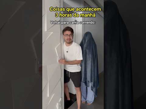 COISAS QUE ACONTECEM 3 HORAS DA MANHÃ