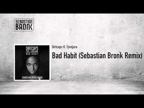 Dirtcaps feat. Tjindjara - Bad Habit (Sebastian Bronk Remix)