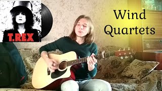 T. Rex - Wind Quartets (cover)