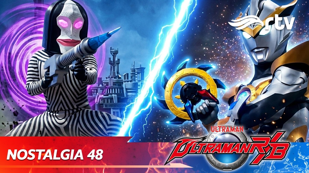 NOSTALGIA #48 ULTRAMAN R/B | Eps 17-18