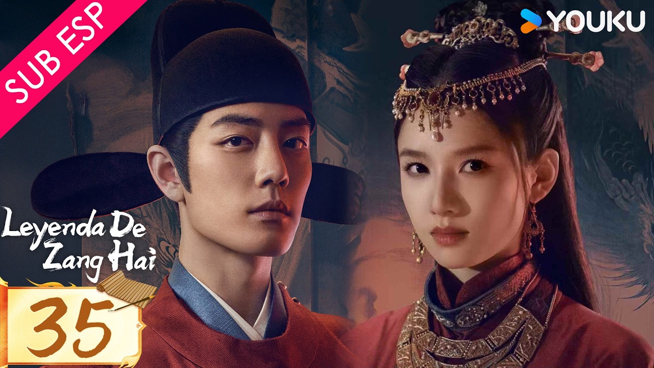【SUB ESP】Leyenda de Zang Hai EP35 | Xiao Zhan / Zhang Jingyi | YOUKU | Gratis por Tiempo Limitado