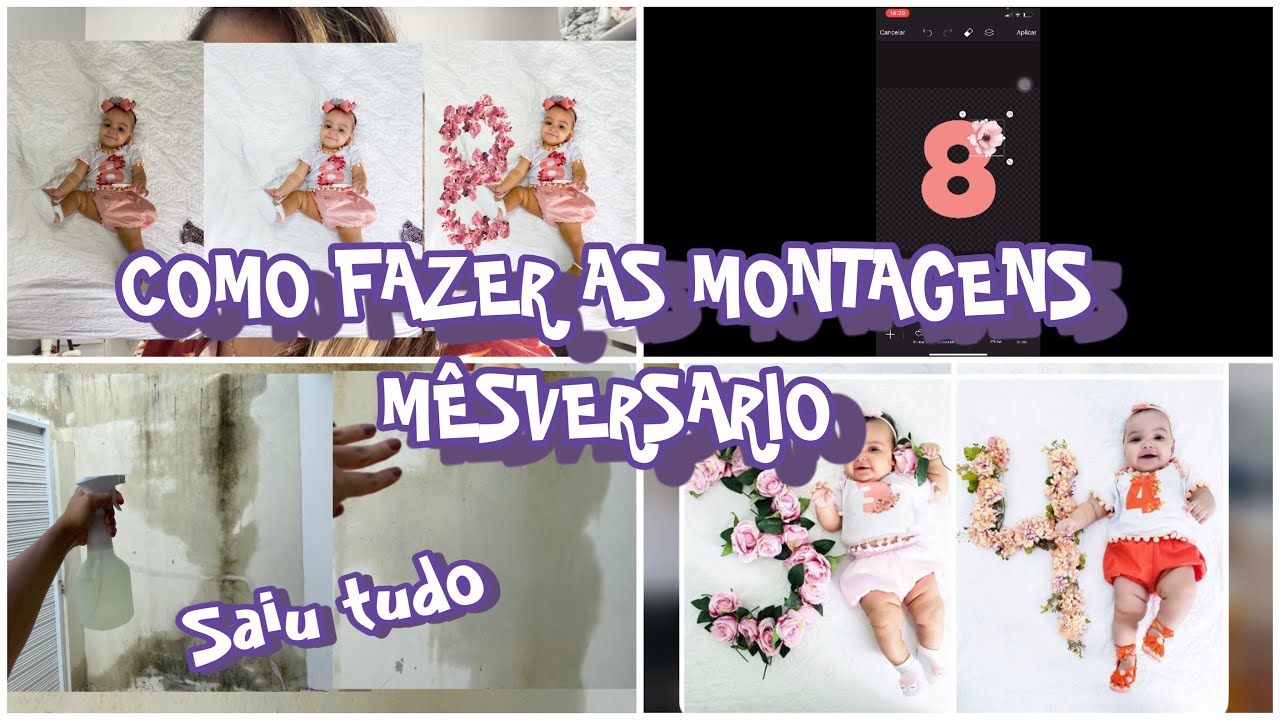 FOTOS DOS MÊSVERSARIOS DA MINHA BEBÊ, APLICATIVOS QUE USO E MONTAGEN / TIRANDO MOFO DA PAREDE
