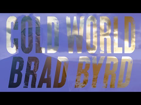 Brad Byrd - Cold World - (Official Video)