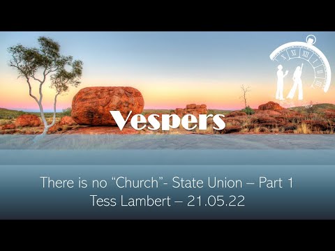 Tess Lambert - There is no "Church" - State Union - Part 1 - 21-05-22