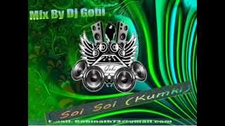 Dj Gobi - Soi Soi Mix (Kumki) Tamil Mix!