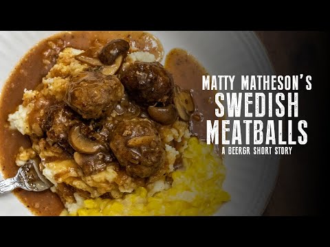 MATTY MATHESON's Swedish Meatballs | A Beergr Short Story