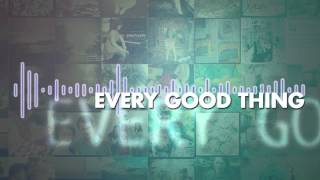 'Every Good Thing' - The Afters (Official Lyric Video)