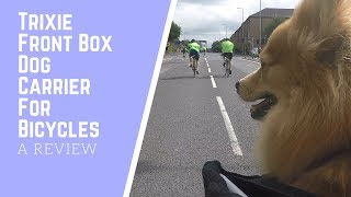 Trixie Front Box Dog Carrier For Bicycles Review | Glasgow HSBC City Ride