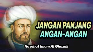 Download lagu JANGAN PANJANG ANGAN - ANGAN || Nasehat Imam Al Ghazali mp3