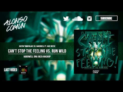 Justin Timberlake vs. Hardwell - Can't Stop The Feeling vs. Run Wild (Hardwell DNA Ibiza Mashup)