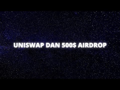 UNISWAP DAN 500$ AIRDROP