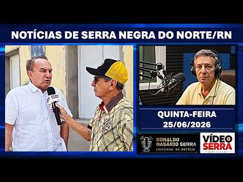 [ 25/06/2026 ] Nelter Queiroz no Seridó e Destaques da Câmara de Serra Negra do Norte