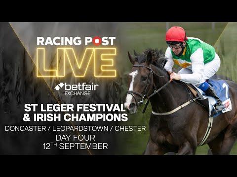 St Leger Festival Day 4 & Irish Champions | Doncaster & Leopardstown | Racing Post Live