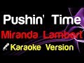 🎤 Miranda Lambert - Pushin' Time Karaoke - King Of Karaoke