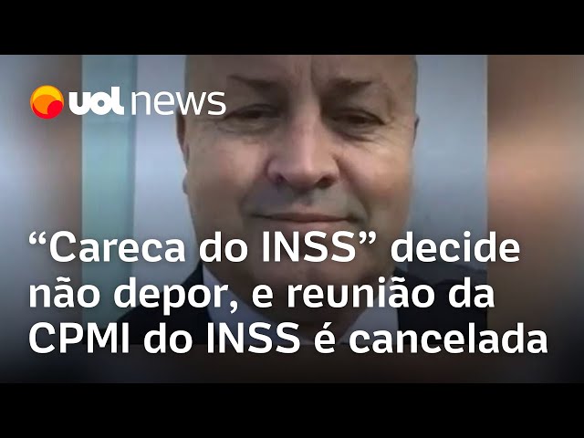 CPMI do INSS: 'Careca do INSS' falta e reunião de hoje é cancelada