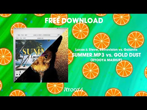 Lucas & Steve, Retrovision vs. Galantis - Summer.mp3 vs. Gold Dust (RYOOYA Mashup) [FREE DOWNLOAD]
