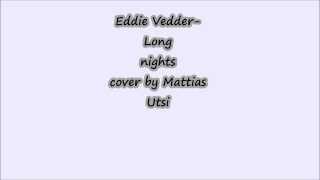 Eddie Vedder-Long nights cover by Mattias Utsi