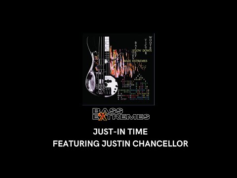 Bass Extremes  Just-in Time  featuring Justin Chancellor