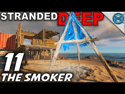 Stranded Deep -Ep. 11- "The Smoker" -Let's Play Stranded Deep Gameplay-(S5)