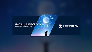 Mazal, Astrology, Zodiac, Soulmates &amp; Dating Q and A