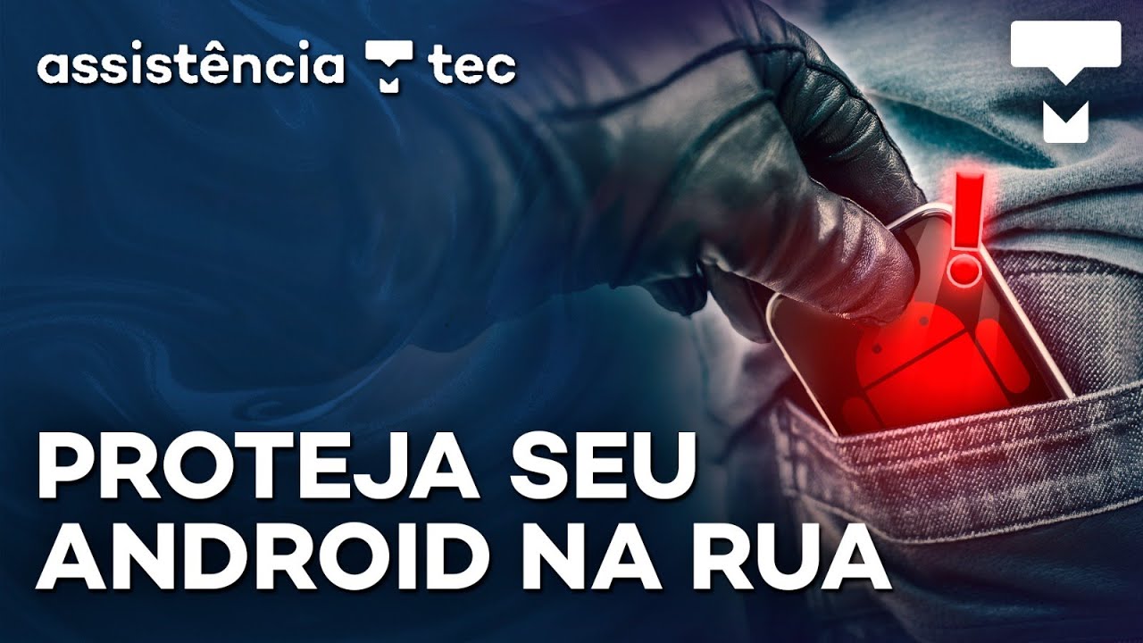 Esse recurso do Android pode salvar seu celular na rua - #AssistênciaTec 177
