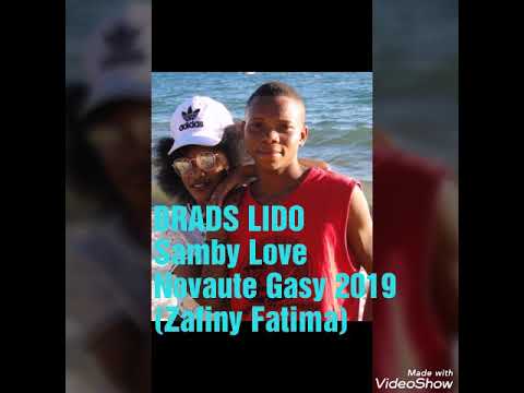AFRICA VIBES # BRADS LIDO SAMBY LOVE NOVAUTE GASY MALAZA 2019 (ZAFINY FATIMA) GASY 2019