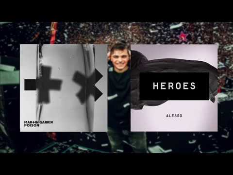 Poison Of Heroes (Mashup Martin Garrix & Alesso)