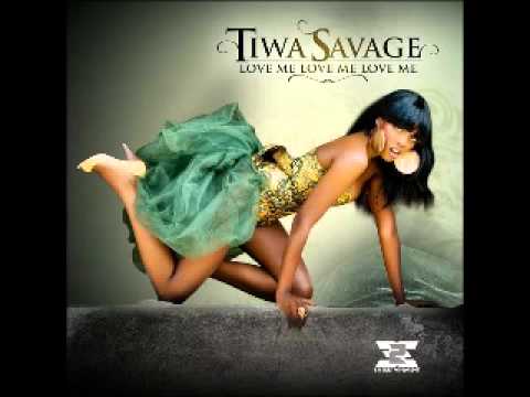 Tiwa Savage - Love me  Love me  Love me