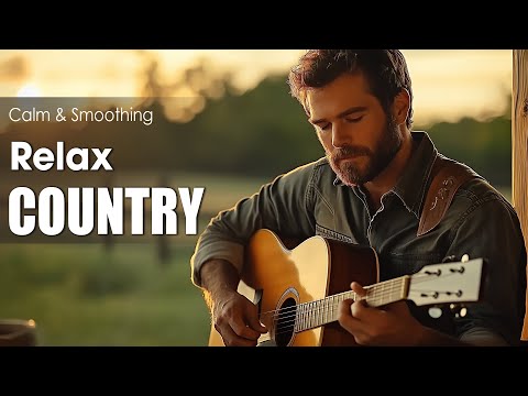 【Country Relax 78】Classic Country Songs Bring Back Sweet Memories of Times Gone By