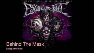 Escape the Fate - Behind the Mask