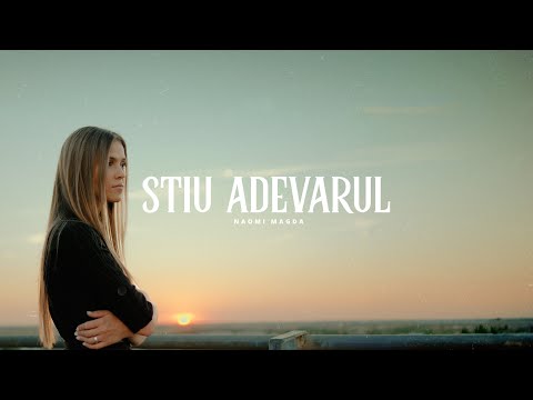 Știu Adevărul - Naomi Magda | Official Video