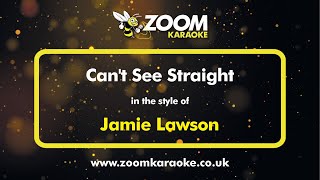 Jamie Lawson - Can&#39;t See Straight - Karaoke Version from Zoom Karaoke