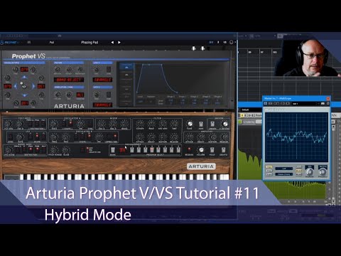 Arturia Prophet V/VS Walkthrough Ep.11 - Hybrid Mode
