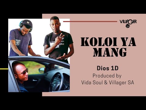 Dios 1D - Koloi Ya Mang (Produced by Vida Soul & Villager SA)