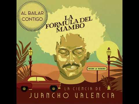 La Ciencia de Juancho Valencia- Al Bailar Contigo