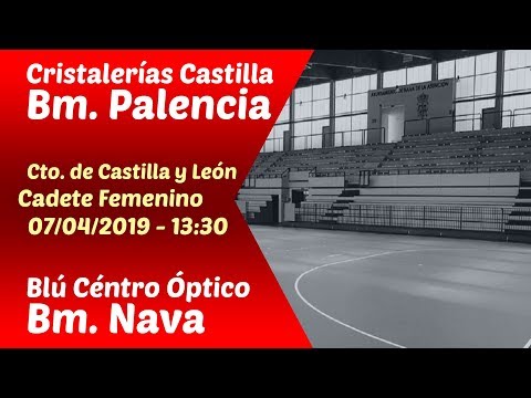 #PartidoEnDirecto | Cto. CyL Cadete Fem - J.10 | Crist. Castilla Bm Palencia - Blú C. Óptico Bm Nava