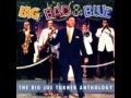 Time after time - Big Joe Turner - Moab Agrimpio Time after time - Big Joe Turner