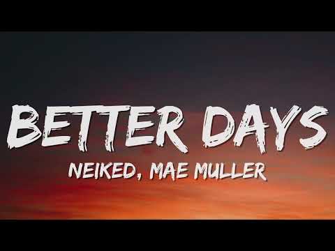 NEIKED, Mae Muller, Polo G - Better Days (Lyrics)
