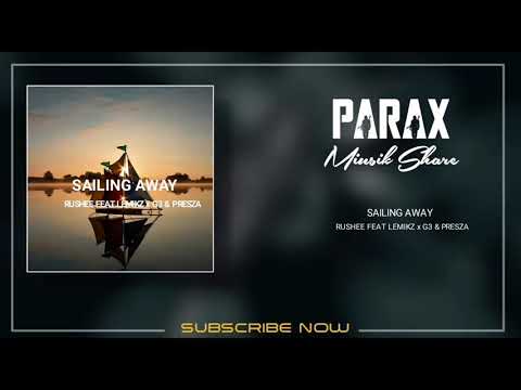Sailing away - Rushee feat. Lemikz x G3 & Presza(2020 Latest Miusik)