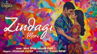 Zindagi Meri - MB Classics - 2 | Meet Bros | Ashmik Patil | Altamash Faridi | Jay Tanna SIFAR