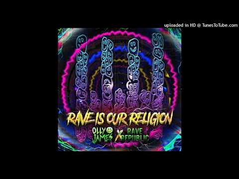 Olly James x Rave Republic – Rave Is Our Religion (Extended Mix)
